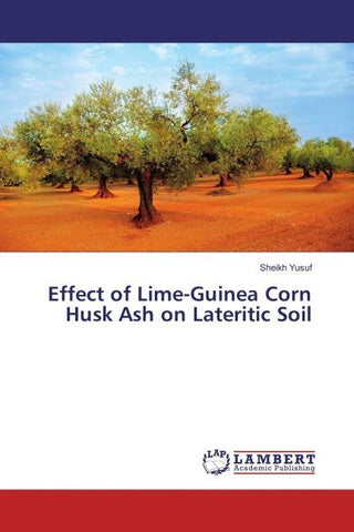 Effect of Lime-Guinea Corn Husk Ash on Lateritic Soil