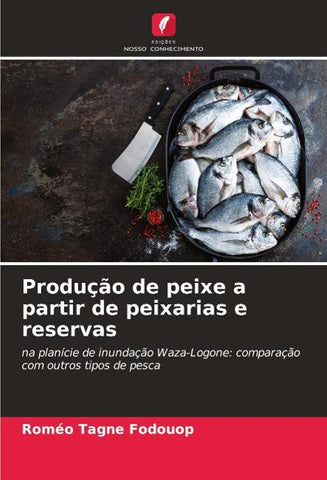Produção de peixe a partir de peixarias e reservas