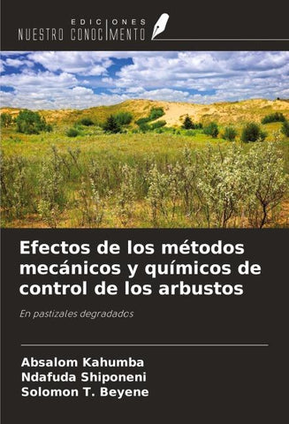 Efectos de los métodos mecánicos y químicos de control de los arbustos