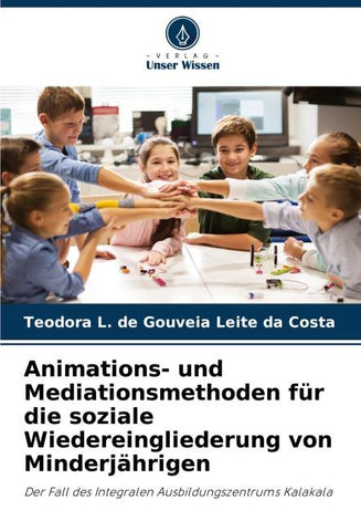 Animations- und Mediationsmethoden für die soziale Wiedereingliederung von Minderjährigen