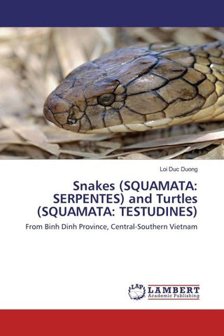 Snakes (SQUAMATA: SERPENTES) and Turtles (SQUAMATA: TESTUDINES)