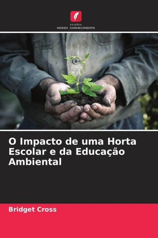O Impacto de uma Horta Escolar e da Educação Ambiental