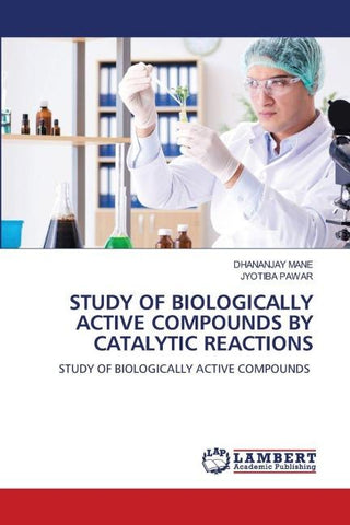 STUDY OF BIOLOGICALLY ACTIVE COMPOUNDS BY CATALYTIC REACTIONS