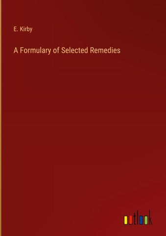 A Formulary of Selected Remedies