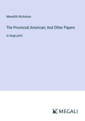 The Provincial American; And Other Papers