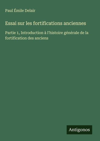 Essai sur les fortifications anciennes