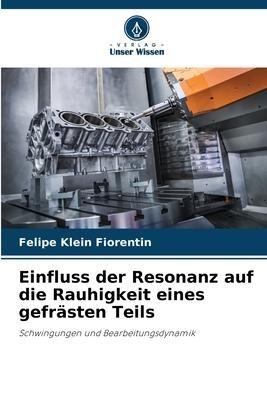 Einfluss der Resonanz auf die Rauhigkeit eines gefrästen Teils