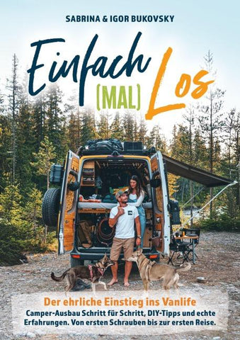 Einfach (mal) los - Der ehrliche Einstieg ins Vanlife