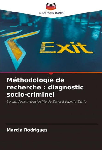 Méthodologie de recherche : diagnostic socio-criminel