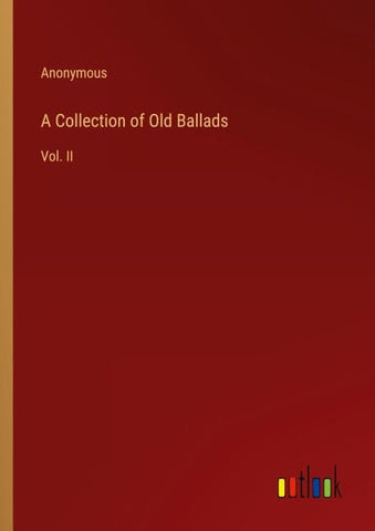 A Collection of Old Ballads