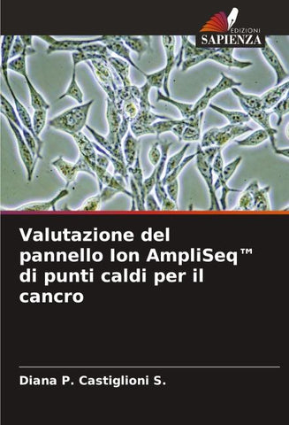 Valutazione del pannello Ion AmpliSeq(TM) di punti caldi per il cancro