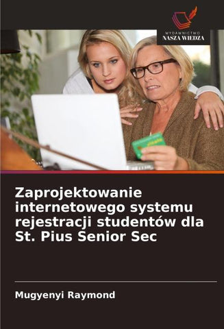 Zaprojektowanie internetowego systemu rejestracji studentów dla St. Pius Senior Sec