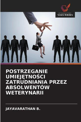 POSTRZEGANIE UMIEJ¿TNO¿CI ZATRUDNIANIA PRZEZ ABSOLWENTÓW WETERYNARII