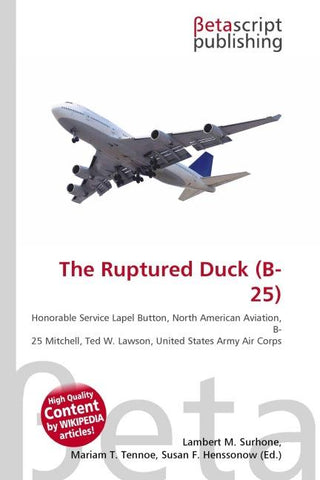 The Ruptured Duck (B- 25)