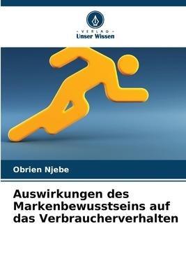 Auswirkungen des Markenbewusstseins auf das Verbraucherverhalten