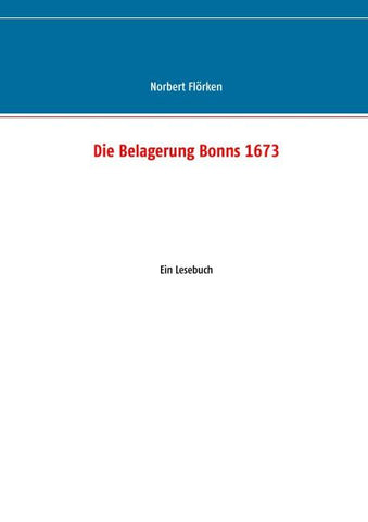Die Belagerung Bonns 1673