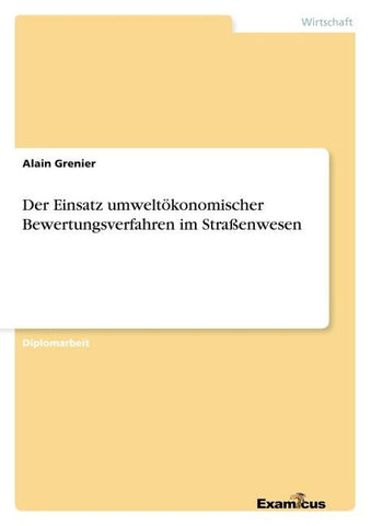 Der Einsatz umweltökonomischer Bewertungsverfahren im Straßenwesen