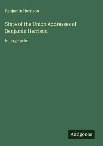 State of the Union Addresses of Benjamin Harrison