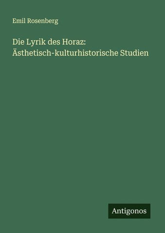 Die Lyrik des Horaz: Ästhetisch-kulturhistorische Studien