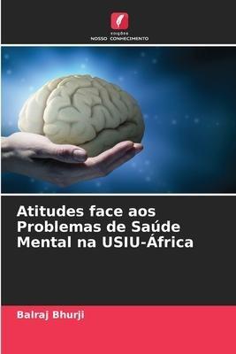 Atitudes face aos Problemas de Saúde Mental na USIU-África