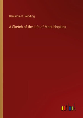 A Sketch of the Life of Mark Hopkins