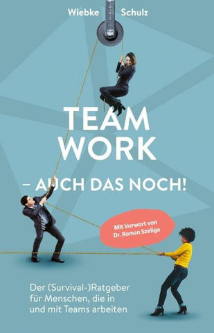 Teamwork - auch das noch!