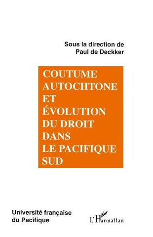 Coutume autochtone et évolution du droit dans le Pacifique du Sud