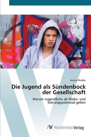 Die Jugend als Sündenbock der Gesellschaft
