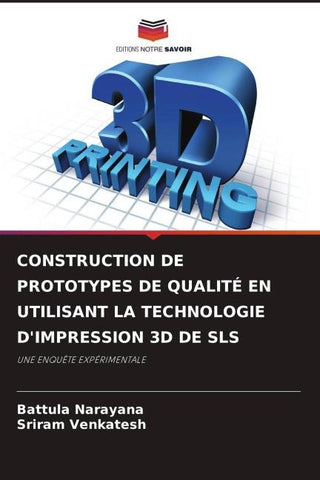CONSTRUCTION DE PROTOTYPES DE QUALITÉ EN UTILISANT LA TECHNOLOGIE D'IMPRESSION 3D DE SLS
