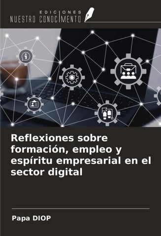 Reflexiones sobre formación, empleo y espíritu empresarial en el sector digital