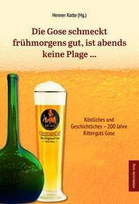 Die Gose schmeckt frühmorgens gut, ist abends keine Plage …