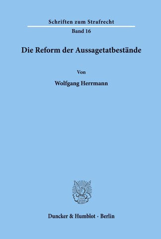 Die Reform der Aussagetatbestände.
