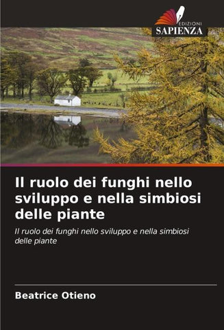 Il ruolo dei funghi nello sviluppo e nella simbiosi delle piante