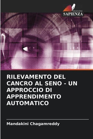 RILEVAMENTO DEL CANCRO AL SENO - UN APPROCCIO DI APPRENDIMENTO AUTOMATICO