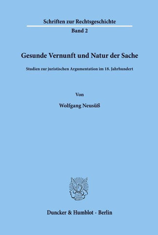 Gesunde Vernunft und Natur der Sache.