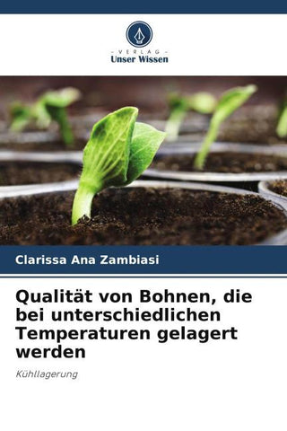 Qualität von Bohnen, die bei unterschiedlichen Temperaturen gelagert werden