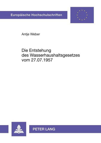 Die Entstehung des Wasserhaushaltsgesetzes vom 27.07.1957
