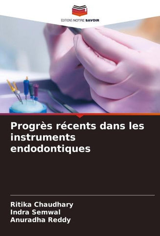 Progrès récents dans les instruments endodontiques