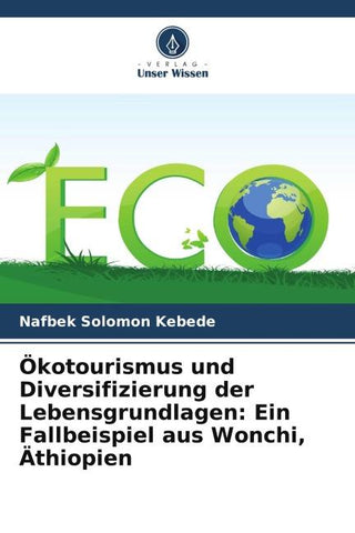Ökotourismus und Diversifizierung der Lebensgrundlagen: Ein Fallbeispiel aus Wonchi, Äthiopien