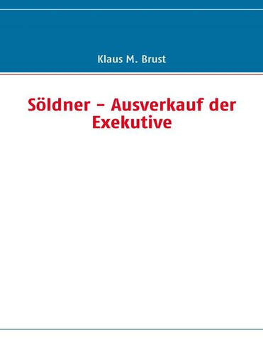 Söldner - Ausverkauf der Exekutive