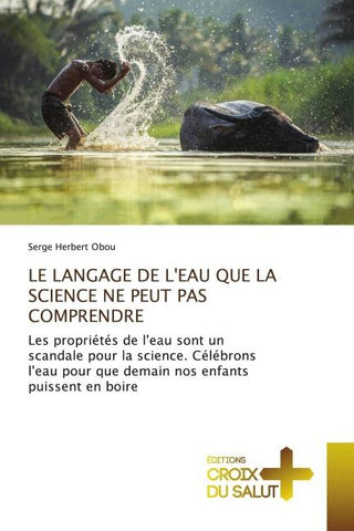 LE LANGAGE DE L'EAU QUE LA SCIENCE NE PEUT PAS COMPRENDRE