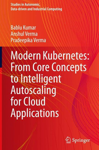 Modern Kubernetes: From Core Concepts to Intelligent Autoscaling for Cloud Applications