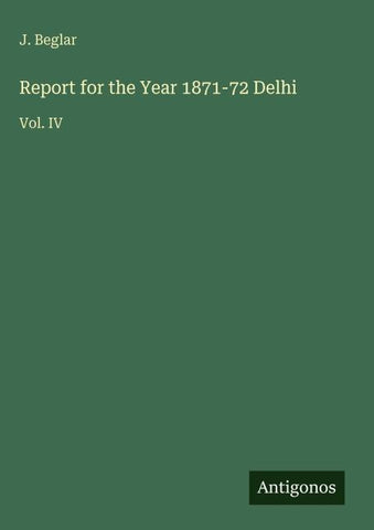 Report for the Year 1871-72 Delhi