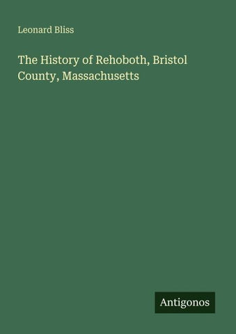 The History of Rehoboth, Bristol County, Massachusetts