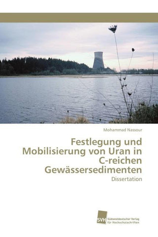 Festlegung und Mobilisierung von Uran in C-reichen Gewässersedimenten