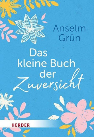Das kleine Buch der Zuversicht
