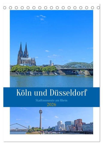 Köln und Düsseldorf - Stadtmomente am Rhein (Tischkalender 2026 DIN A5 hoch), CALVENDO Monatskalender