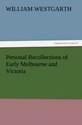 Personal Recollections of Early Melbourne and Victoria