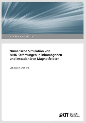 Numerische Simulation von MHD-Strömungen in inhomogenen und instationären Magnetfeldern