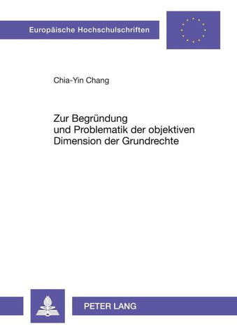 Zur Begründung und Problematik der objektiven Dimension der Grundrechte